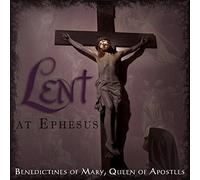 Lent At Ephesus by Benedictines Of Mary