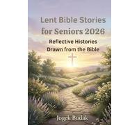 Lent Bible Stories for Seniors 2026: Reflective Histories Drawn from the Bible
