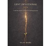 Lent Devotional 2026: A 40-Day Journey of Renewal and Resurrection