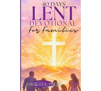 Lent Devotional for Families 2026: 40 Days of Faith, Love, and Growing Together from Ash Wednesday to Easter (EASTER ACTIVITY)