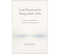 Lent Devotional for Young Adults 2026: A Season of Reflection, Simplicity, and Steady Faith