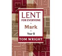 Lent for Everyone: Mark Year B