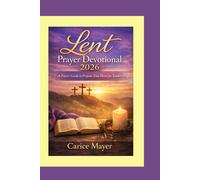 Lent Prayer Devotional 2026: A Prayer Guide to Prepare Your Heart for Easter