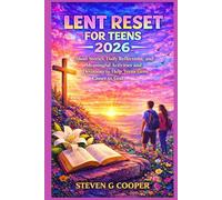 Lent Reset for Teens 2026: Short Stories, Daily Reflections, and Meaningful Activities and Devotions to Help Teens Grow Closer to God