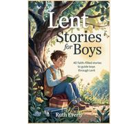 Lent Stories for Boys: 40 Faith-Filled Stories to Guide Boys Through Lent