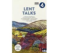 Lent Talks: A Collection of Broadcasts by Nick Baines, Giles Fraser, Bonnie Greer, Alexander McCall Smith, James Runcie and Ann Widdecombe