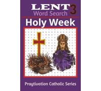 Lent Word Search Puzzle Book 3: Holy Week: Easy to Read Catholic Word Searches for Holy Week | Reflect on the Passion, Cross & Death of Jesus Christ | ... Lenten Practice for Adults, Seniors & Teens