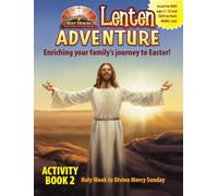 Lenten Adventure Activity Book 2: Holy Week to Divine Mercy Sunday