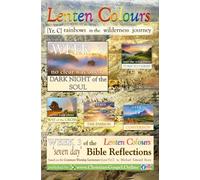 "Lenten Colours: rainbows in the wilderness journey" WEEK 3. DARK NIGHT OF THE SOUL (Lent books of weekly reflections, 3rd of 5)