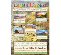 "Lenten Colours [Year C]: rainbows in the wilderness journey, FIVE WEEKS of 'seven-day' BIBLE REFLECTIONS." Pt.1 Commentary