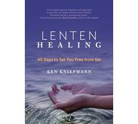 Lenten Healing: 40 Days to Set You Free from Sin