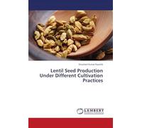 Lentil Seed Production Under Different Cultivation Practices
