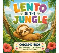 Lento in the Jungle: Big and Easy Coloring Pages for Kids with Lento the Sloth and His Jungle Friends (The World of Lento)