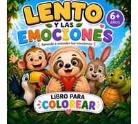 Lento y las emociones: Libro para colorear infantil para aprender a entender, expresar y gestionar emociones (6+ años): Con historias, actividades y ... a reconocer emociones y desarrollar empatía