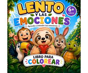 Lento y las emociones: Libro para colorear infantil para aprender a entender, expresar y gestionar emociones (6+ años)