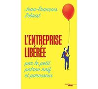 L'entreprise libérée par le petit patron naïf et paresseux