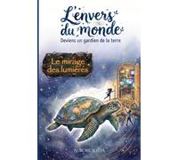 L'envers du monde: Le mirage des lumières