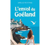 L'Envol du Goéland (Les Petits Bonheurs au Beurre Salé - Romans compagnons en Bretagne)