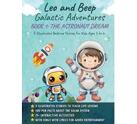 Leo and Beep Galactic Adventure: The Astronaut Dream: BOOK 1 (Leo and Beep Galactic Adventures)
