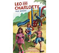 Leo and Charlotte: True Heroes