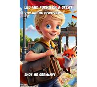 LEO AND FUCHSI ON A BIG VOYAGE OF DISCOVERY: SHOW ME GERMANY!