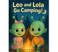 Leo and Lola Go Camping!: A Cozy Adventure Under the Stars (Lola and Leo Adventures)