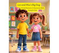 Leo and Mia's Big Day: A Good Manners & Classroom Skills Story for Kids