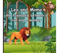 Leo and Momo: The Friendship Between A Lion And A Monkey
