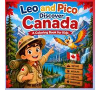 Leo and Pico Discover Canada: A Coloring Book for Kids (Leo And Pico Around the World)