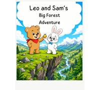 Leo and Sam’s Big Forest Adventure: A Meaningful Story and Coloring Book for Kids Ages 4-8, Cute Animal Adventure Celebrating Friendship and Forgiveness