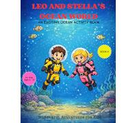 Leo and Stella’s Ocean World: An Exciting Ocean Activity Book (Leo & Stella Adventure Series)