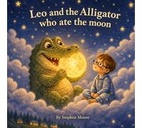 Leo and the Alligator who ate the moon