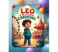 Leo and the Listening Carnival: A Sensory-Friendly Adventure About Courage, Calm, and Super Hearing