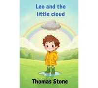 Leo and the Little Cloud: It’s okay to feel sad, feelings don’t last forever.