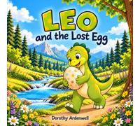 Leo and the Lost Egg: An Illustrated Story About a Little Dinosaur