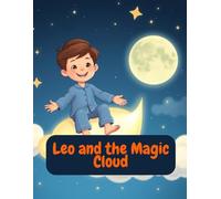 Leo and the Magic Cloud: A magical bedtime adventure for curious little dreamers (Happy paws coloring books)