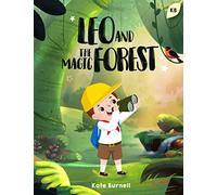 Leo and the Magic Forest: Exciting and Inspirational Stories for Boys about Courage, Self-Esteem and Inner-Strength
