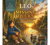 Leo and the Missing Ducks: A Story About Critical Thinking and Jumping to Conclusions (The Thinking Skills Series)