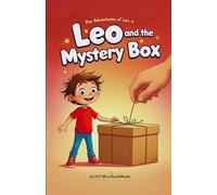 Leo and the Mystery Box: A Funny Picture Book for 3-7 Year Olds about How Curiosity Leads to Joyful Discoveries (The Adventures of Leo) (The ... Book: A Funny Picture Book for 3-7 Year Olds)