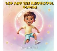 Leo and the Respectful Bubble (The Bubble Boundaries Series)