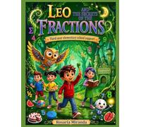LEO AND THE SECRETS OF THE FRACTIONS: Third-year elementary school support (Children's books)