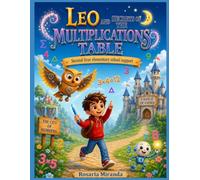 LEO AND THE SECRETS OF THE MOLTIPLICATIONS TABLE: Second-Year Elementary School support (Children's books)