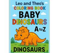 Leo and Theo's Coloring Book: Baby Dinosaurs A to Z