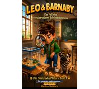 LEO & BARNABY - Die flüsternden Pfoten Band 1: Der Fall des verschwundenen Schulmaskottchens: Spannender Kinderkrimi und Detektivgeschichte für Erstleser ab 6 Jahren