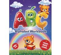 Leo Bear’s ABC Learning Workbook: Fun ABC Learning, Letter Tracing, Coloring, Mazes And Puzzles For Preschool And Kindergarten Kids (Ages 3-6)