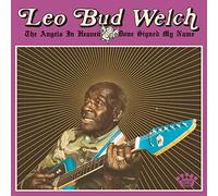Leo Bud Welch - The Angels in Heaven Done Signed My Name [VINYL]
