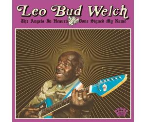 Leo Bud Welch The Angels in Heaven Have Done Signed My Name (CD) (US IMPORT)