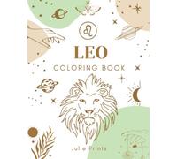 Leo Coloring Book: Astrology Coloring Book for Leo Zodiac Sign with Relaxing Designs