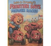 Leo & Crusty's FRONTIER DAYS MOWER RACES