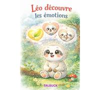 Léo découvre les émotions - un livre pour comprendre et découvrir nos émotions tout en douceur.